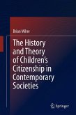The History and Theory of Children&quote;s Citizenship in Contemporary Societies (eBook, PDF)