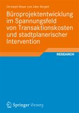 Büroprojektentwicklung im Spannungsfeld von Transaktionskosten und stadtplanerischer Intervention (eBook, PDF)