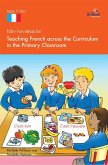 100+ Fun Ideas for Teaching French across the Curriculum (eBook, PDF)