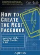 How to Create the Next Facebook (eBook,... - Bild 1