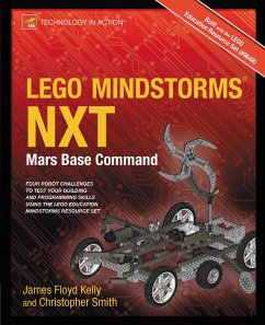 LEGO MINDSTORMS NXT: Mars Base Command (eBook, PDF) - Floyd Kelly, James; Smith, Christopher