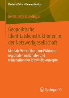 Geopolitische Identitätskonstruktionen in der Netzwerkgesellschaft (eBook, PDF) - Kneidinger, Bernadette