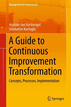 A Guide to Continuous Improvement Transformation (eBook, PDF) - van Aartsengel, Aristide; Kurtoglu, Selahattin