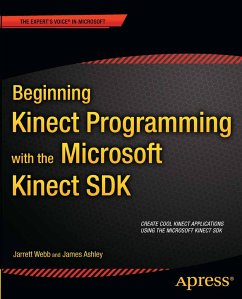 Beginning Kinect Programming with the Microsoft Kinect SDK (eBook, PDF) - Webb, Jarrett; Ashley, James