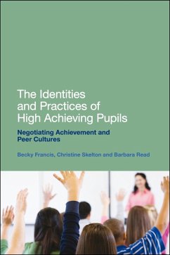 The Identities and Practices of High Achieving Pupils (eBook, PDF) - Francis, Becky; Read, Barbara; Skelton, Christine