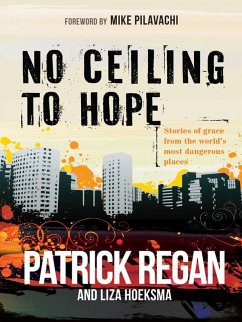 No Ceiling to Hope (eBook, ePUB) - Regan, Patrick; Hoeksma, Liza