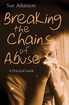 Breaking the Chains of Abuse (eBook, ePUB) - Atkinson, Sue