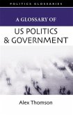 Glossary of US Politics and Government (eBook, PDF) Glossary of US Politics and Government (eBook, PDF)