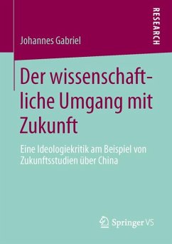 Der wissenschaftliche Umgang mit Zukunft (eBook, PDF) - Gabriel, Johannes