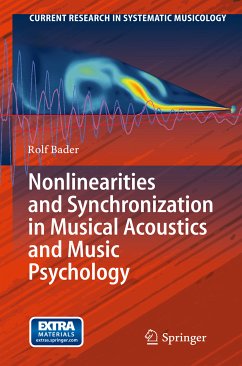 Nonlinearities and Synchronization in Musical Acoustics and Music Psychology (eBook, PDF) - Bader, Rolf