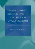 Management Accounting in Health Care Organizations (eBook, PDF) Management Accounting in Health Care Organizations (eBook, PDF)