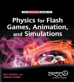 Physics for Flash Games, Animation, and Simulations (eBook, PDF) - Dobre, Adrian; Ramtal, Dev