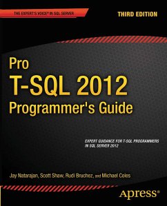 Pro T-SQL 2012 Programmer's Guide (eBook, PDF) - Coles, Michael; Shaw, Scott; Natarajan, Jay; Bruchez, Rudi