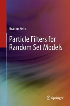 Particle Filters for Random Set Models (eBook, PDF) - Ristic, Branko