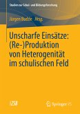 Unscharfe Einsätze: (Re-)Produktion von Heterogenität im schulischen Feld (eBook, PDF)