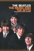 The Beatles: The Music And The Myth (eBook, ePUB)