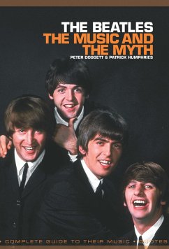 The Beatles: The Music And The Myth (eBook, ePUB) - Humphries, Patrick; Dogget, Peter