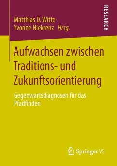 Aufwachsen zwischen Traditions- und Zukunftsorientierung (eBook, PDF)