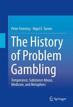 The History of Problem Gambling (eBook, PDF) - Ferentzy, Peter; Turner, Nigel