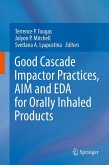 Good Cascade Impactor Practices, AIM and EDA for Orally Inhaled Products (eBook, PDF)