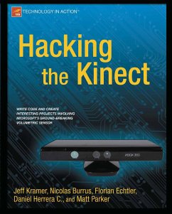 Hacking the Kinect (eBook, PDF) - Kramer, Jeff; Parker, Matt; Castro, Daniel; Burrus, Nicolas; Echtler, Florian