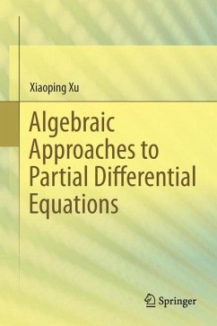 Algebraic Approaches to Partial Differential Equations (eBook, PDF) - Xu, Xiaoping