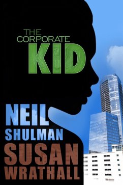 The Corporate Kid (eBook, ePUB) - Shulman, Neil; Wrathall, Susan