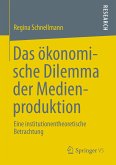 Das ökonomische Dilemma der Medienproduktion (eBook, PDF)