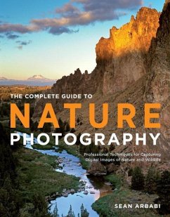 The Complete Guide to Nature Photography (eBook, ePUB) - Arbabi, Sean
