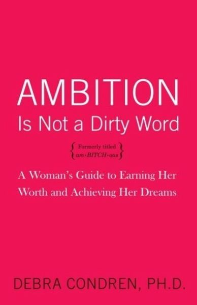 Ambition Is Not a Dirty Word (eBook, ePUB) Ambition Is Not a Dirty Word (eBook, ePUB)