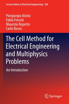 The Cell Method for Electrical Engineering and Multiphysics Problems (eBook, PDF) - Alotto, Piergiorgio; Freschi, Fabio; Repetto, Maurizio; Rosso, Carlo