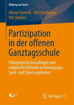 Partizipation in der offenen Ganztagsschule (eBook, PDF) - Derecik, Ahmet; Kaufmann, Nils; Neuber, Nils