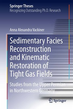 Sedimentary Facies Reconstruction and Kinematic Restoration of Tight Gas Fields (eBook, PDF) - Vackiner, Anna Alexandra