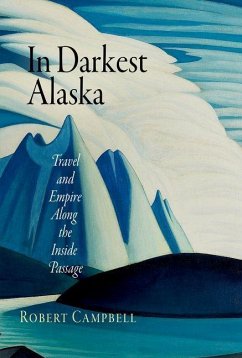 In Darkest Alaska (eBook, ePUB) - Campbell, Robert