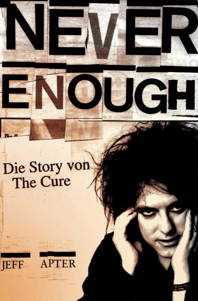 Never Enough: Die Story von The Cure (eBook, ePUB) Never Enough: Die Story von The Cure (eBook, ePUB)