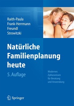 Natürliche Familienplanung heute (eBook, PDF) - Raith-Paula, Elisabeth; Frank-Herrmann, Petra; Freundl, Günter; Strowitzki, Thomas