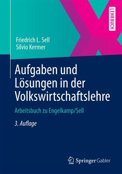 Aufgaben und Lösungen in der Volkswirtschaftslehre (eBook, PDF) - Sell, Friedrich L.; Kermer, Silvio