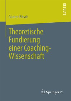 Theoretische Fundierung einer Coaching-Wissenschaft (eBook, PDF) - Bitsch, Günter