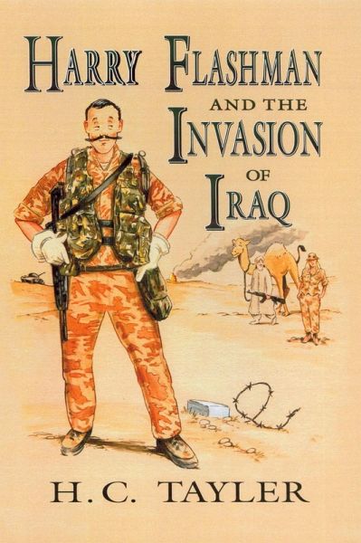 Harry Flashman and the Invasion of Iraq (eBook, PDF) Harry Flashman and the Invasion of Iraq (eBook, PDF)