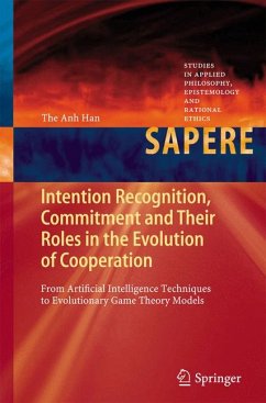 Intention Recognition, Commitment and Their Roles in the Evolution of Cooperation (eBook, PDF) - Han, The Anh
