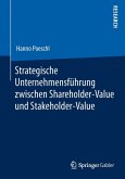 Strategische Unternehmensführung zwischen Shareholder-Value und Stakeholder-Value (eBook, PDF)