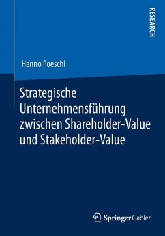 Strategische Unternehmensführung zwischen Shareholder-Value und Stakeholder-Value (eBook, PDF) - Poeschl, Hanno