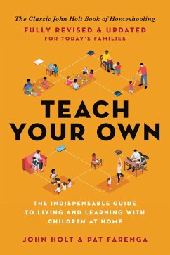 Teach Your Own (eBook, ePUB) - Holt, John; Farenga, Pat