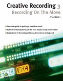 Creative Recording 3: Recording On The Move (eBook, ePUB)