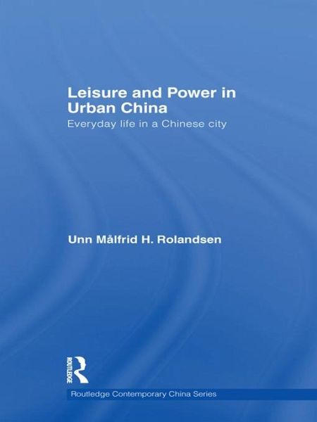 Leisure and Power in Urban China (eBook, ePUB) Leisure and Power in Urban China (eBook, ePUB)