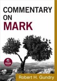 Commentary on Mark (Commentary on the New Testament Book #2) (eBook, ePUB) Commentary on Mark (Commentary on the New Testament Book #2) (eBook, ePUB)