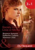 Society Wives: Love Or Money: The Bought-and-Paid-for Wife (Secret Lives of Society Wives) / The Once-A-Mistress Wife (Secret Lives of Society Wives) / The Part-Time Wife (Secret Lives of Society Wives) (Mills & Boon By Request) (eBook, ePUB)