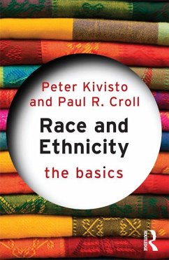 Race and Ethnicity: The Basics (eBook, PDF) - Kivisto, Peter; Croll, Paul R.