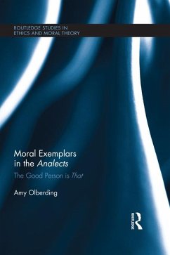 Moral Exemplars in the Analects (eBook, PDF) - Olberding, Amy