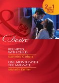 Reunited...With Child / One Month With The Magnate: Reunited...with Child (Miami Nights) / One Month with the Magnate (Black Gold Billionaires) (Mills & Boon Desire) (eBook, ePUB)